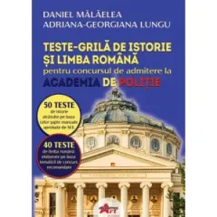 Coperta cărții Teste grila de istorie si limba romana pentru concursul de admitere la Academia de Politie