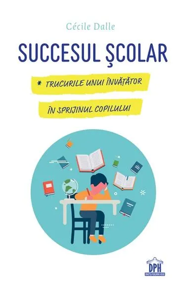 Coperta cărții Succesul scolar. Trucurile unui invatator in sprijinul copilului
