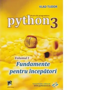 Coperta cărții Python 3. Volumul 1: Fundamente pentru incepatori