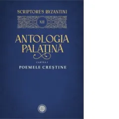 Coperta cărții Antologia palatina. Cartea I. Poemele crestine
