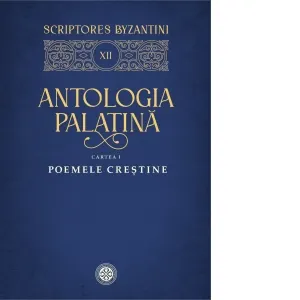 Coperta cărții Antologia palatina. Cartea I. Poemele crestine