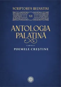 Coperta cărții Antologia palatina. Cartea I. Poemele crestine