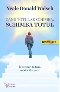 Coperta cărții Cand totul se schimba, schimba totul. In vremuri tulburi, o cale catre pace (editia a II-a)