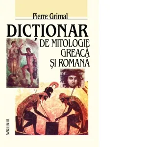 Coperta cărții Dictionar de mitologie greaca si romana