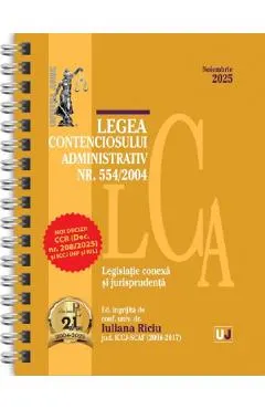 Coperta cărții Legea contenciosului administrativ Nr. 554 din 2004 Noiembrie 2025 Ed. Spiralata