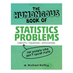 Coperta cărții The humongous book of statistics problems: translated for people who don't speak math!!