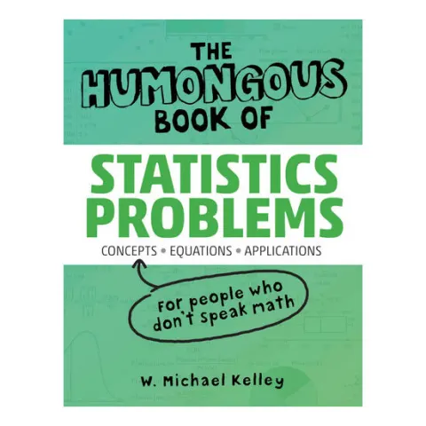 Coperta cărții The humongous book of statistics problems: translated for people who don't speak math!!