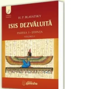 Coperta cărții Isis dezvaluita - partea I - Stiinta (volumul I)