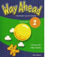 Coperta cărții Way Ahead 1 (Pupil s Book) - manual de limba engleza pentru clasa a III-a (Limba moderna 1) - A foundation course in English