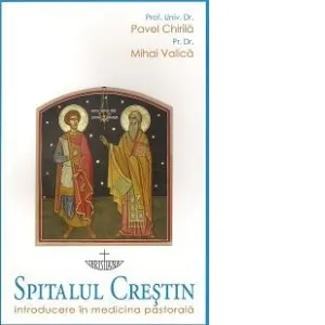 Coperta cărții Spitalul crestin introducere in medicina pastorala editia a 2-a