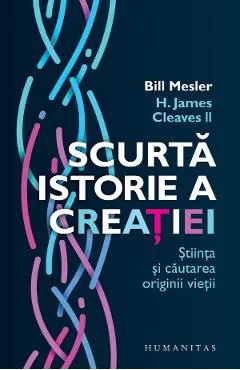 Coperta cărții Scurta istorie a creatiei - Bill Mesler, H. James Cleaves II