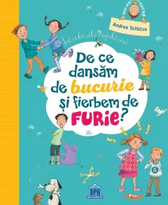 Coperta cărții De ce dansăm de bucurie și fierbem de furie