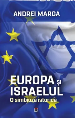 Coperta cărții Europa si Israelul, o simbioza istorica