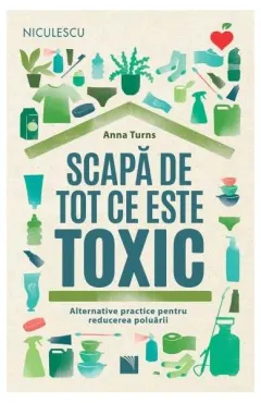 Coperta cărții Scapă de tot ce este toxic