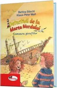 Coperta cărții Detectivii de la Marea Nordului: Comoara piratilor - Bettina Goschl, Klaus-Peter Wolf