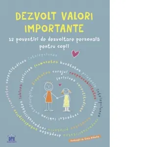 Coperta cărții Dezvolt valori importante: 12 povestiri de dezvoltare personala pentru copii - Pawel Beresewicz, Liliana Fabisinska