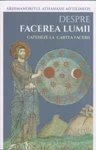 Coperta cărții Despre facerea lumii. Cateheze la Cartea Facerii