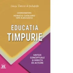 Coperta cărții Educatia timpurie. Sinteze conceptuale si directii de actiune - Horatiu Catalano, Ion Albulescu