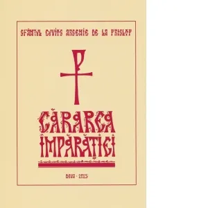 Coperta cărții Cararea imparatiei Ed.2025 - Sfantul Cuvios Arsenie de la Prislop