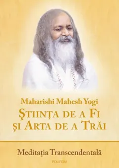 Coperta cărții Stiinta de a Fi si Arta de a Trai. Meditatia Transcendentala