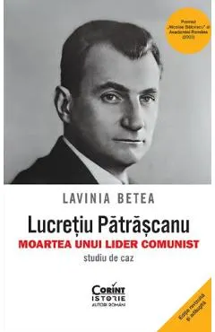 Coperta cărții Lucretiu Patrascanu. Moartea unui lider comunist. Studiu de caz
