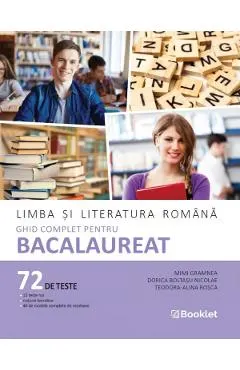 Coperta cărții Limba si literatura romana. Ghid complet pentru BAC. 72 teste - Mimi Gramnea, Dorica Boltasu Nicolae, Teodora-Alina Rosca