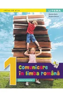 Coperta cărții Comunicare in limba romana - Clasa 1 - Caietul elevului - Daniela Besliu, Nicoleta Stanica