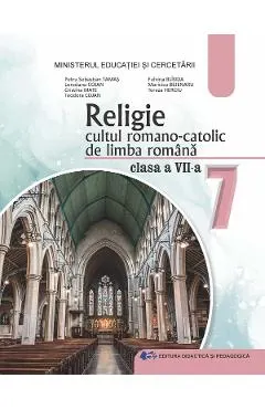 Coperta cărții Religie. Cultul romano-catolic de limba romana - Clasa 7 - Manual - Petru-Sebastian Tamas, Loredana Cojan, Cristina Mate, Teodora Cojan, Fulvina Blinda, Maricica Bejenaru, Tereza Herciu