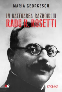 Coperta cărții În vâltoarea războiului. Radu R. Rosetti