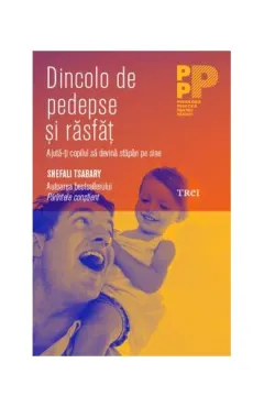 Coperta cărții Dincolo de pedepse și răsfăț. Ajută-ți copilul să devină stăpân pe sine