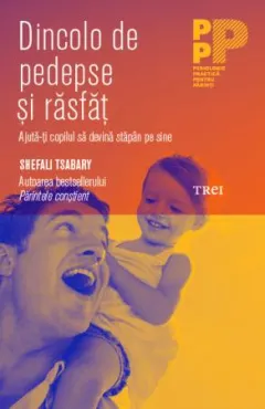 Coperta cărții Dincolo de pedepse și răsfăț. Ajută-ți copilul să devină stăpân pe sine