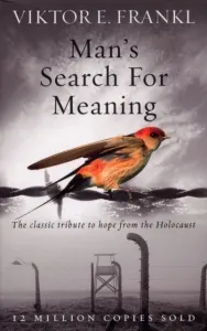Coperta cărții Man's Search For Meaning : The classic tribute to hope from the Holocaust