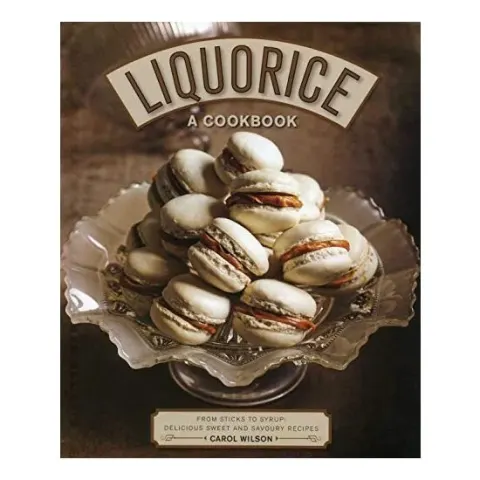 Coperta cărții Liquorice : A Cookbook : From Sticks to Syrup