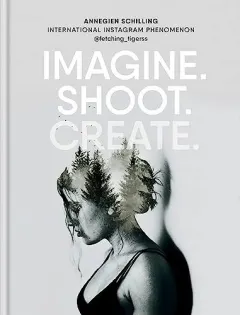 Coperta cărții Imagine. Shoot. Create