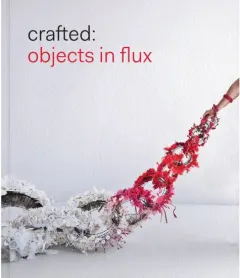 Coperta cărții Crafted: Objects in Flux