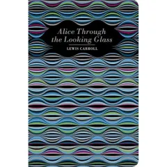 Coperta cărții Alice Through the Looking Glass (Chiltern Classic)
