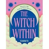 Coperta cărții The Witch Within: Discover The Type Of Witch You Are