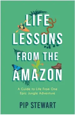 Coperta cărții Life Lessons From The Amazon
