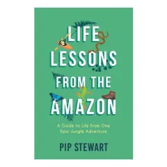 Coperta cărții Life Lessons From The Amazon