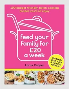 Coperta cărții Feed Your Family for 20 a Week, Lorna Cooper