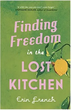 Coperta cărții Finding Freedom in the Lost Kitchen