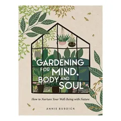 Coperta cărții Gardening for Mind, Body and Soul, Annie Burdick