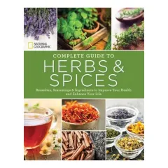 Coperta cărții National Geographic Complete Guide to Herbs and Spices