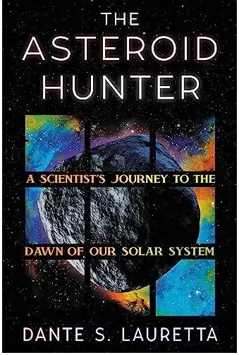 Coperta cărții Asteroid Hunter, Dante Lauretta