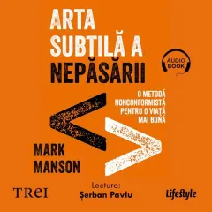 Coperta cărții Arta subtilă a nepăsării (audiobook)