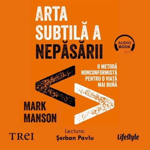 Coperta cărții Arta subtilă a nepăsării (audiobook)