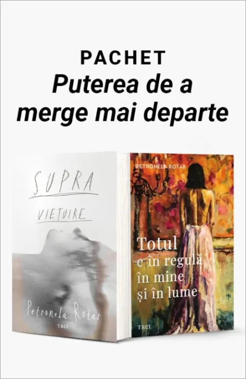 Coperta cărții Pachet Puterea de a merge mai departe. Supraviețuire/Totul e în regulă în mine și în lume - Petronela Rotar