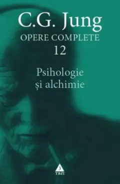 Coperta cărții Psihologie si alchimie (Opere complete, vol. 12)