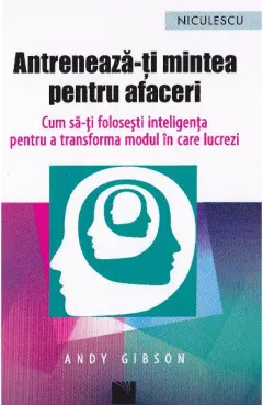 Coperta cărții Antreneaza-ti mintea pentru afaceri