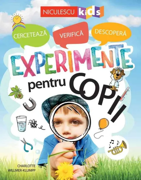 Coperta cărții Experimente pentru copii: cercetează, verifică, descoperă